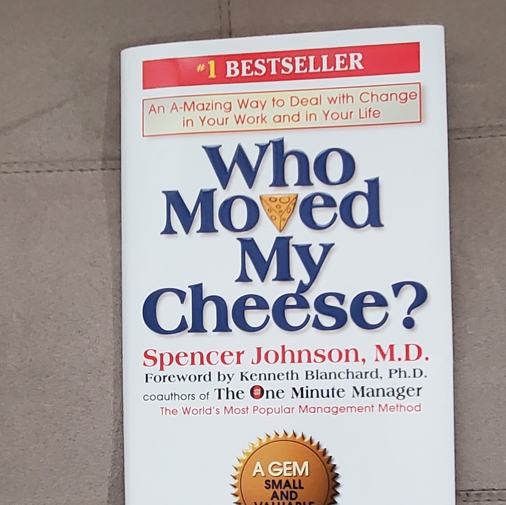 Spencer Johnson's Who Moved My Cheese